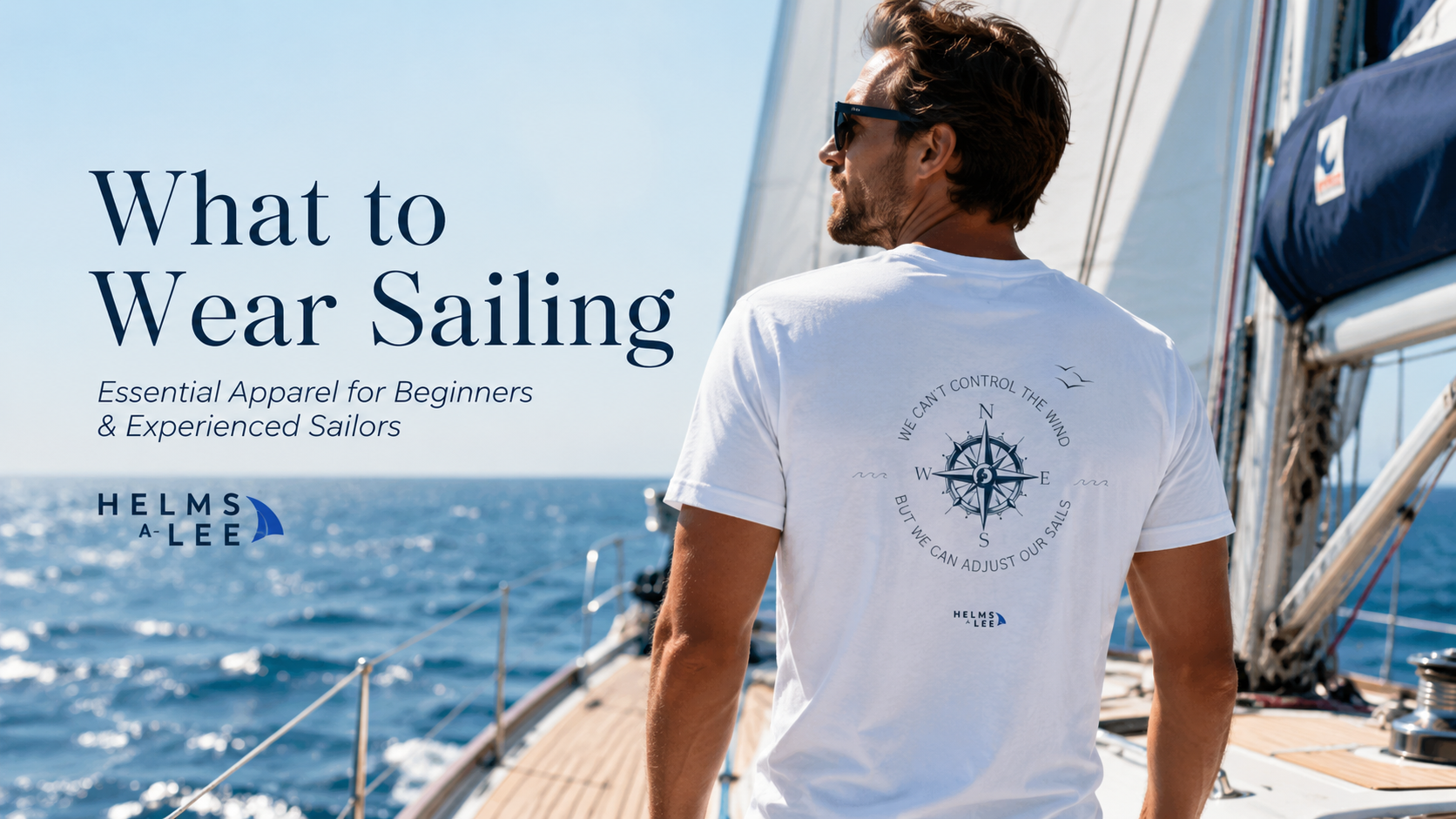 What to Wear Sailing: Essential Apparel for Beginners & Experienced Sailors